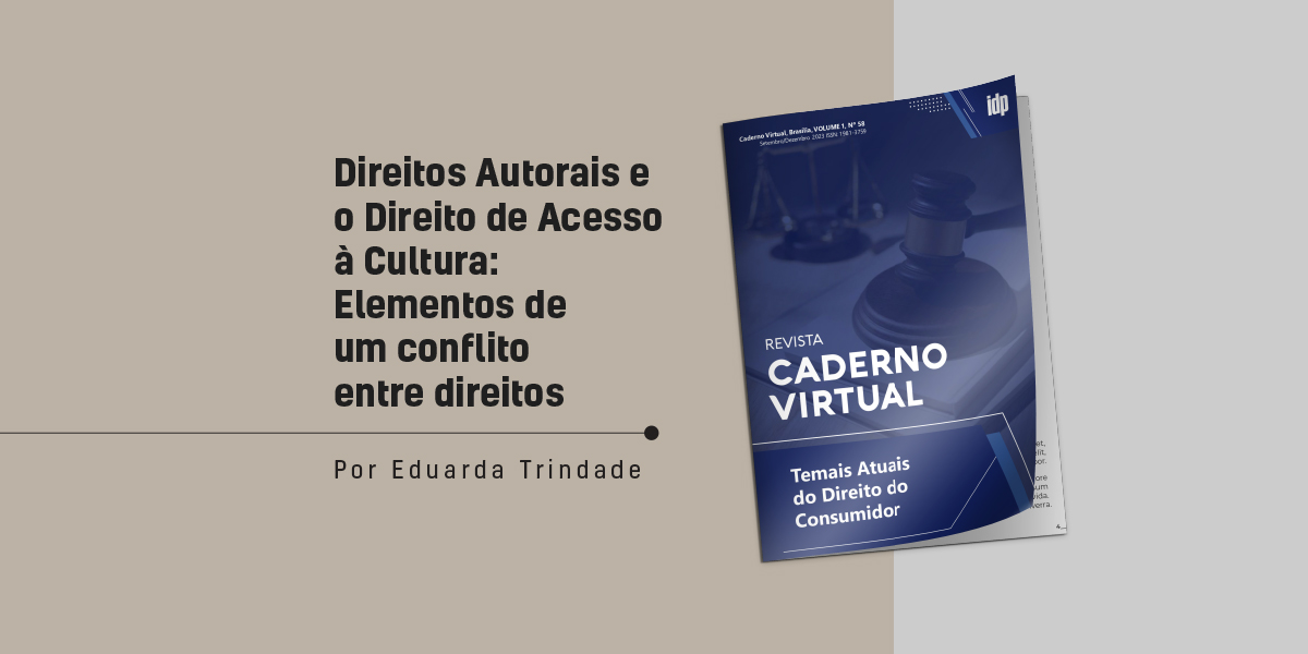 A nossa colaboradora Eduarda Trindade teve o seu Trabalho de Conclusão recomendado e publicado pela Caderno Virtual, revista do Instituto Brasileiro de Ensino Desenvolvimento e Pesquisa (IDP) exclusiva para artigos de alunos e professores.