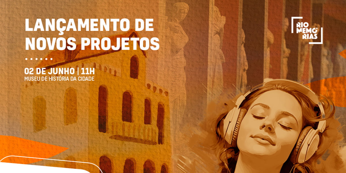 Lançamento do projeto do Rio Memórias em parceria com o MHC.