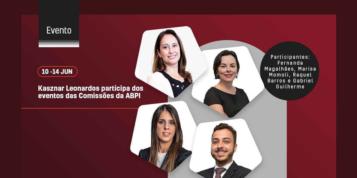 Kasznar Leonardos participa dos eventos das Comissões da ABPI.