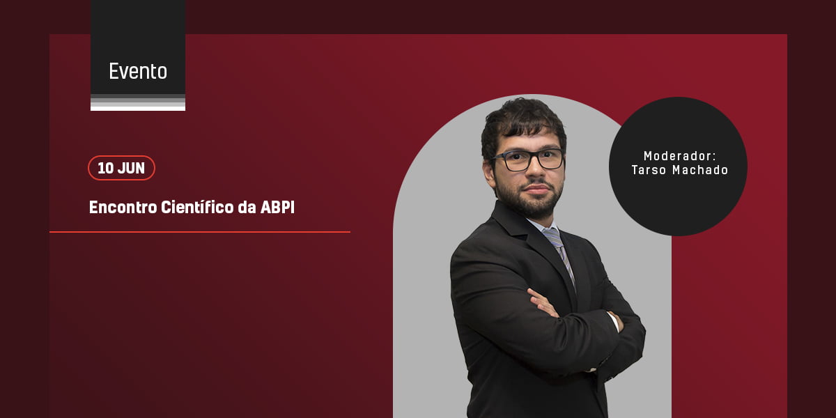 Tarso Machado participa do Encontro Científico da ABPI.