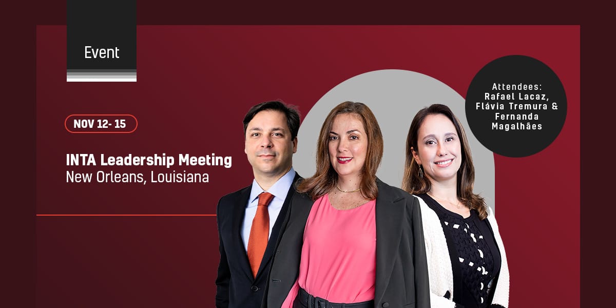 Nossos sócios Rafael Lacaz Amaral, Flávia Benzatti Tremura Polli Rodrigues e Fernanda Magalhães representarão o Kasznar Leonardos no 2024 Leadership Meeting da International Trademark Association (INTA), que ocorrerá em Nova Orleans, EUA, do dia 12 a 15 de novembro.